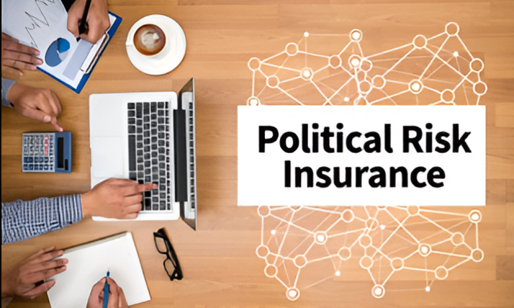 Political Risk Insurance: Safeguarding U.S. Investors In High-Risk International Markets